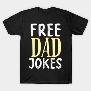 Free Dad Jokes - funny Father gift for husband T-Shirt